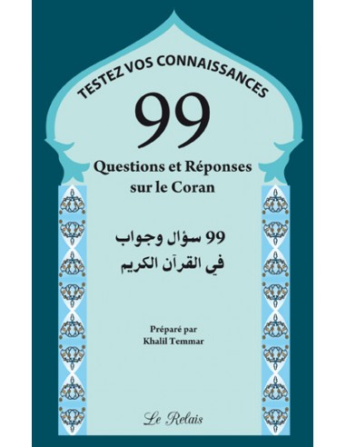 99 Questions et Réponses sur le Coran...
