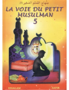 La voie du petit Musulman (5)
