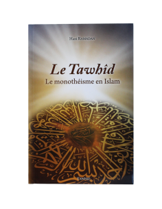 Le Tawhid (monothéisme...