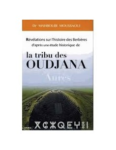 Révélations sur l'histoire des Berbères d'après une étude historique de la tribu des Oudjana - Aurès