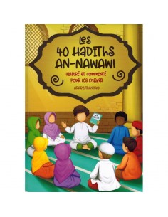 Les 40 Hadiths An-Nawawi - Illustré et commenté pour les Enfants (Arabe/Français) - MUSLIMKID