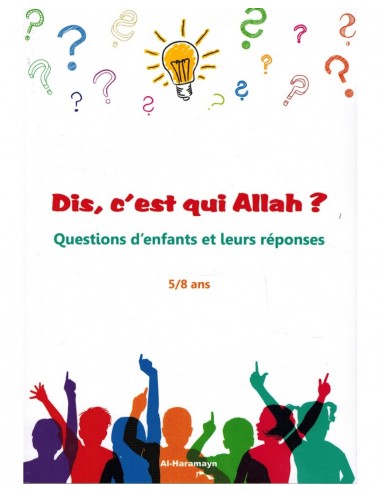 Dis, C’est Qui Allah ? Questions...