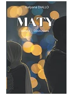 Maty - Tome 1- Désillusions