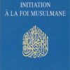 Initiation à la foi Musulmane