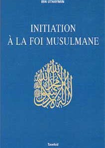 Initiation à la foi Musulmane