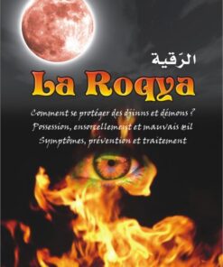 La Roqya - Comment se Protéger des Djinns et Démons ?