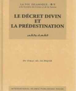 Le décret divin et la prédestination-la foi islamique 8/8