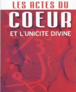 Les actes du coeur et l'unicité divine