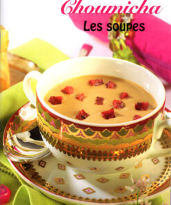 Choumicha livre de choumicha Soupes 30 recettes