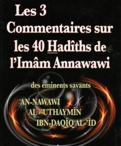 Les 3 Commentaires Sur Les 40 Hadiths De L'Imam Annawawi