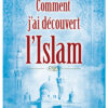 Comment j'ai découvert l'Islam