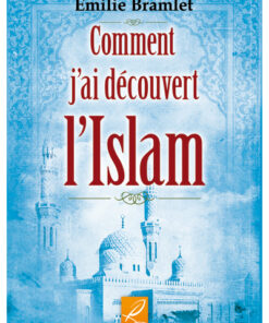 Comment j'ai découvert l'Islam