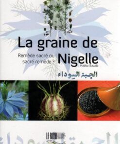 La Graine de Nigelle-Remède sacré ou sacré remède ?