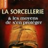 La Sorcellerie et les moyens de s'en protéger