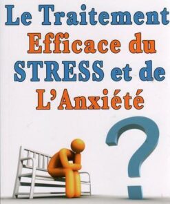 Le Traitement Efficace Du Stress Et De L'Anxiété