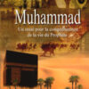 Muhammad (SBDL) Un essai pour la compréhension de la vie du