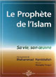 Le Prophète de l'Islam . Sa vie