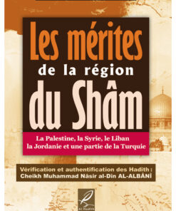 Les mérites de la région du Shâm