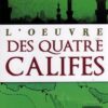 L'Oeuvre Des Quatre Califes