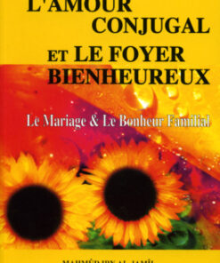 L'AMOUR CONJUGAL ET LE FOYER BIENHEUREUX