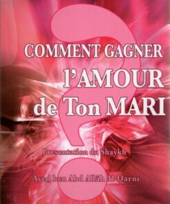 Comment Gagner L'Amour De Ton Mari