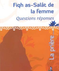 Fiqh as-Salât de la femme Questions réponses