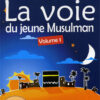 la voie du jeune musulman volume 1