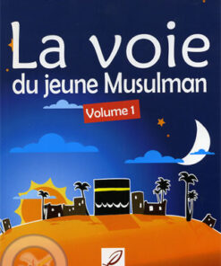 la voie du jeune musulman volume 1