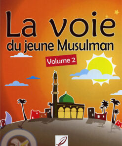 La voie du jeune musulman volume 2