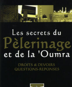 Les secrets du pèlerinage et de la 'oumra