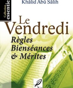 Le Vendredi Règles Bienséances et Mérites