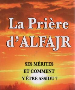 La Prière d'Al Fajr Ses Mérites et Comment Y Etre Assidu ?