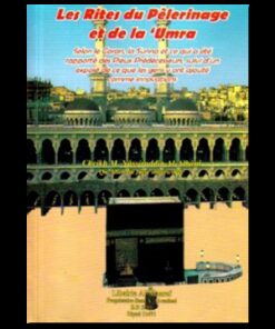 Les rites du Pèlerinage et de la 'Umra