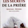 Les Secrets De La Prière Questions/Réponses