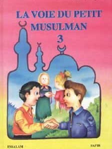 La voie du petit Musulman (3)