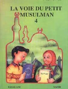 La voie du petit Musulman (4)