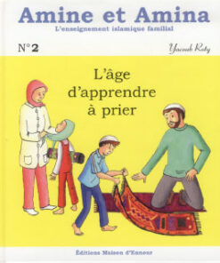 Amine et Amina L'âge d'apprendre à prier (2)