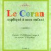 Le Coran expliquè a mon enfant Tome 2