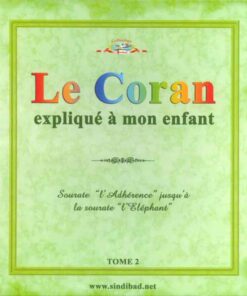 Le Coran expliquè a mon enfant Tome 2