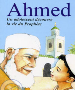 Ahmed un adolescent découvre la vie du Prophète