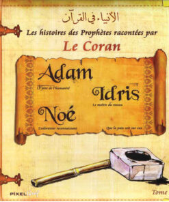 HISTOIRES DES PROPHETES (T1):Adam-Idris-Noé