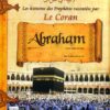 HISTOIRES DES PROPHETES (T3):Abraham