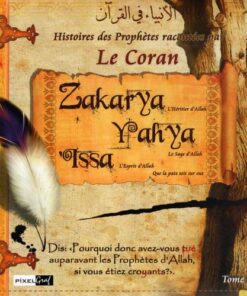 HISTOIRES DES PROPHETES (T8):Zakarya Yahya Issa