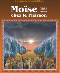 Récits des prophètes: Moïse chez le pharaon