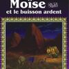 Récits des prophètes: Moise et le buisson ardent