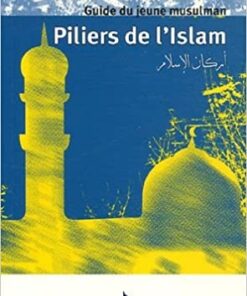 Guide du jeune musulman - Piliers de l'Islam