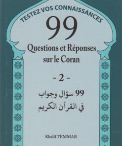 99 Questions et Réponses sur le Coran - Tome 2