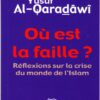 Où est la faille? Réflexions sur la crise du monde de l’Islam