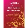 'Aisha la bien-aimée du Prophète