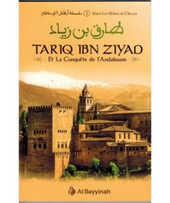 Tariq Ibn Ziyad La conquête de l'Andalousie